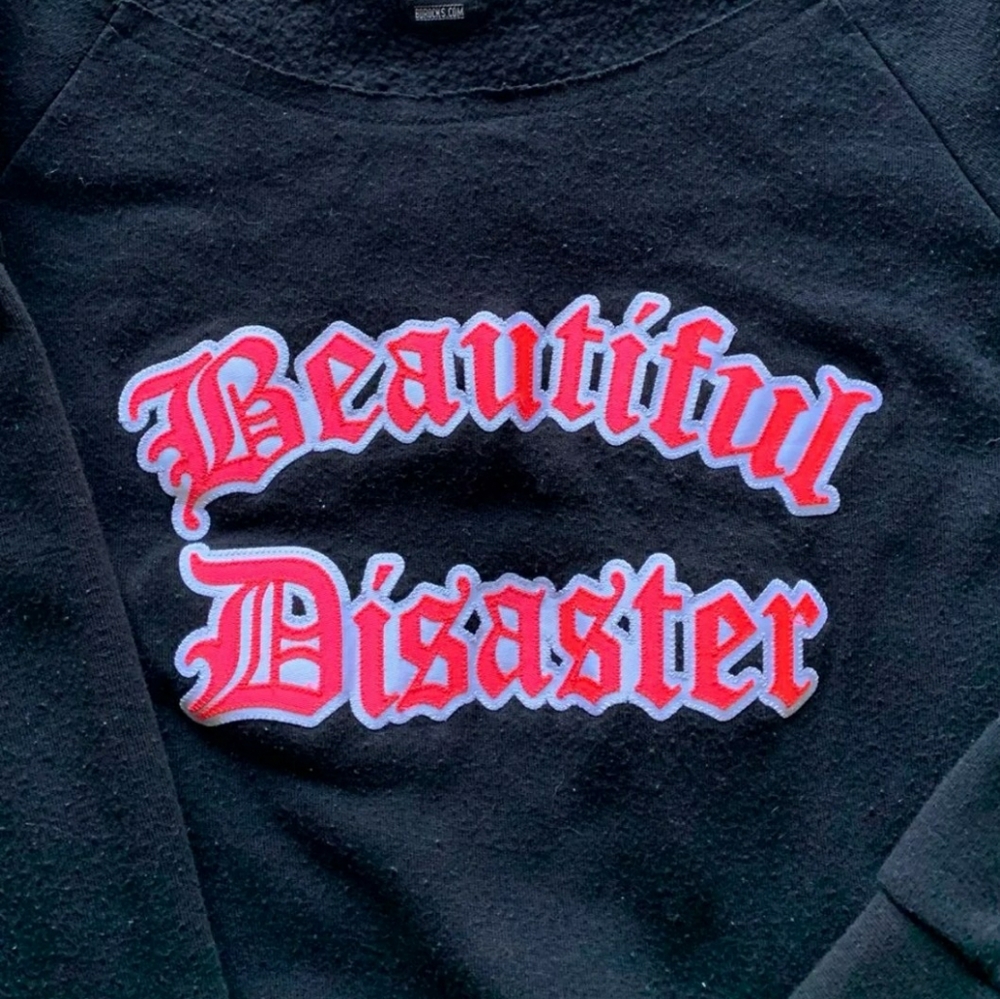 Beautiful Disaster sweatshirt